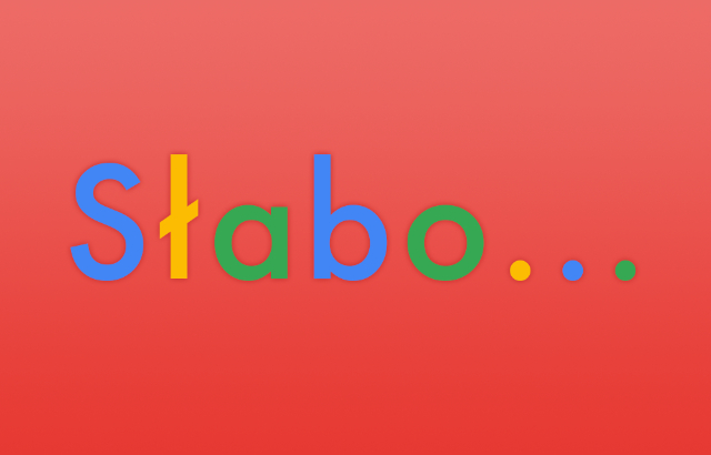 Słabo...