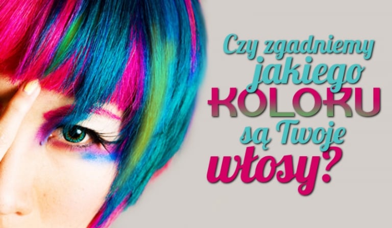 Czy zgadniemy jakiego koloru są Twoje włosy?