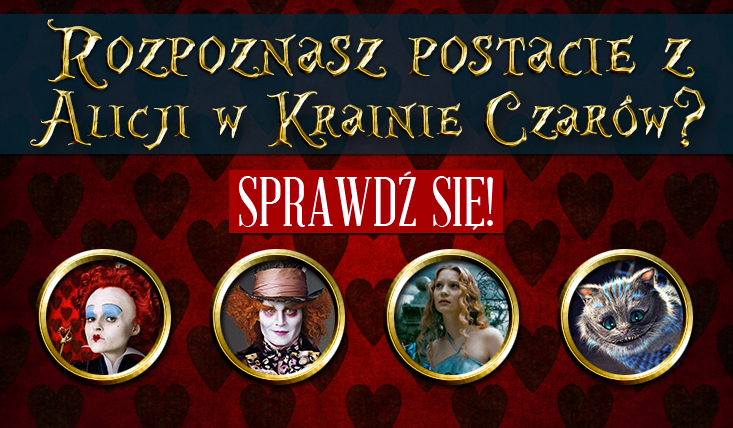 Czy rozpoznasz postacie z „Alicji w Krainie Czarów”?