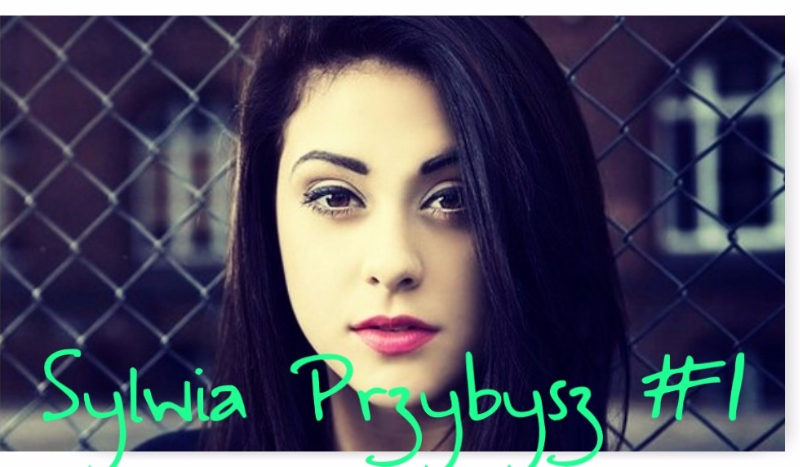 Ty jako Sylwia Przybysz #1