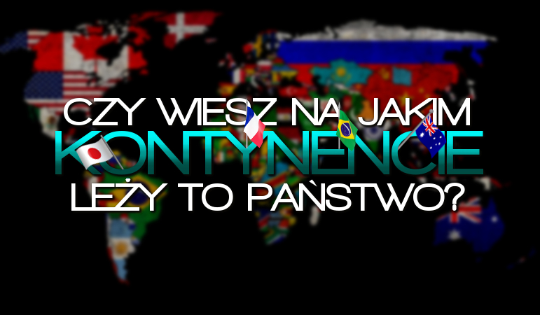 Czy wiesz na jakim kontynencie leży to państwo?