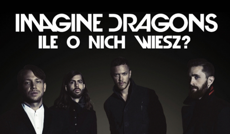 Ile wiesz o Imagine Dragons?