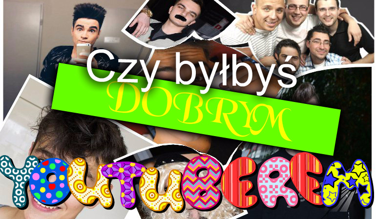 Czy byłbyś dobrym Youtuberem?