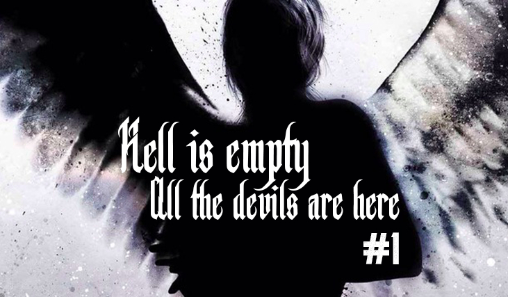 Hell is empty, all the devils are here #1