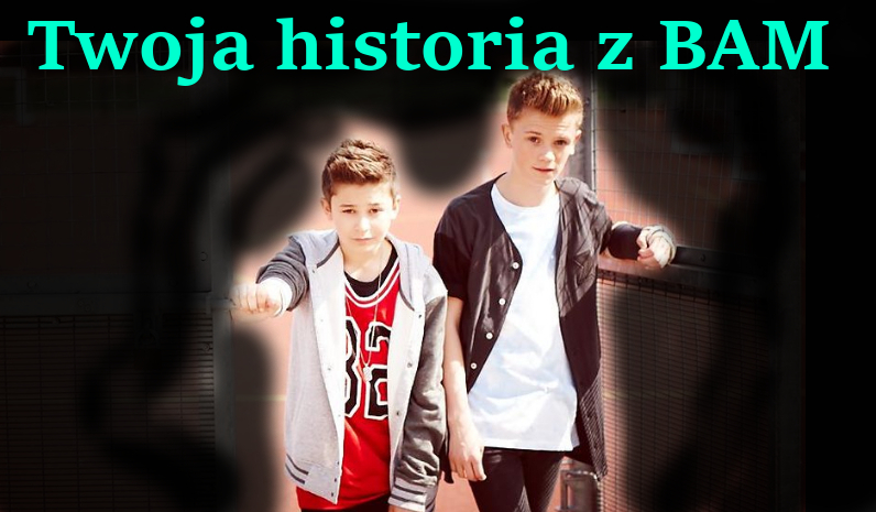 Twoja historia z BAM. Kocham Cię My Polish Queen #1