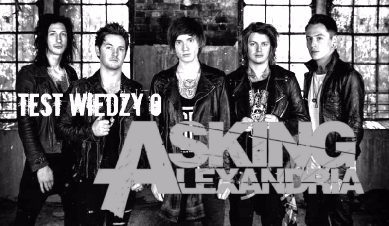 Test wiedzy o zespole Asking Alexandria!
