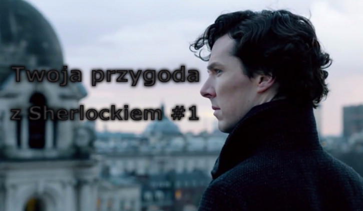 Twoja historia z Sherlockiem #1