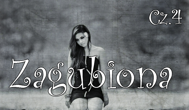 Zagubiona – Część czwarta