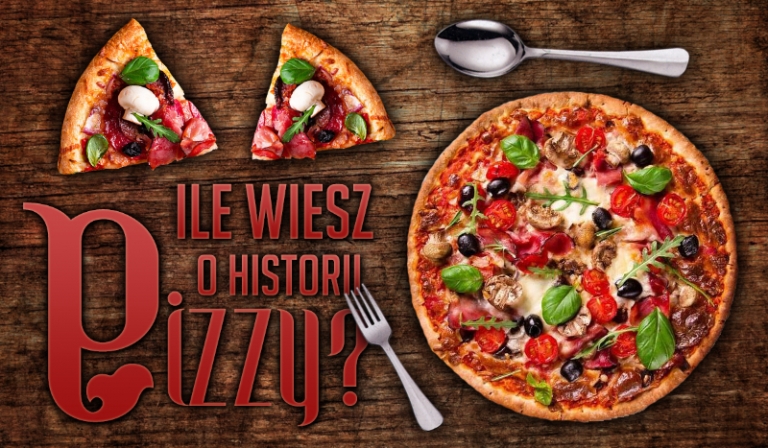 Czy wiesz wszystko o historii pizzy?