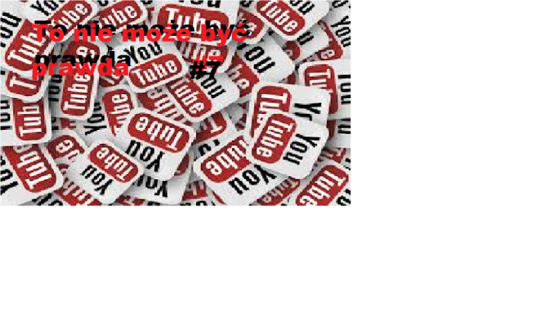 To nie może być prawda#7