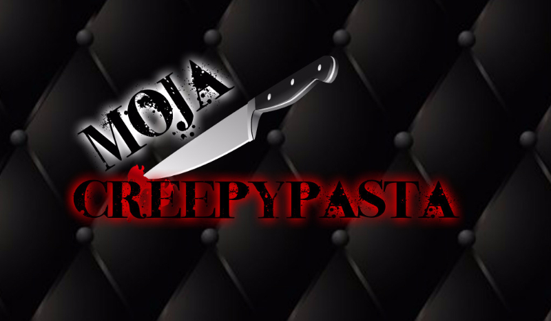 MOJA CREEPYPASTA #1-Lalka