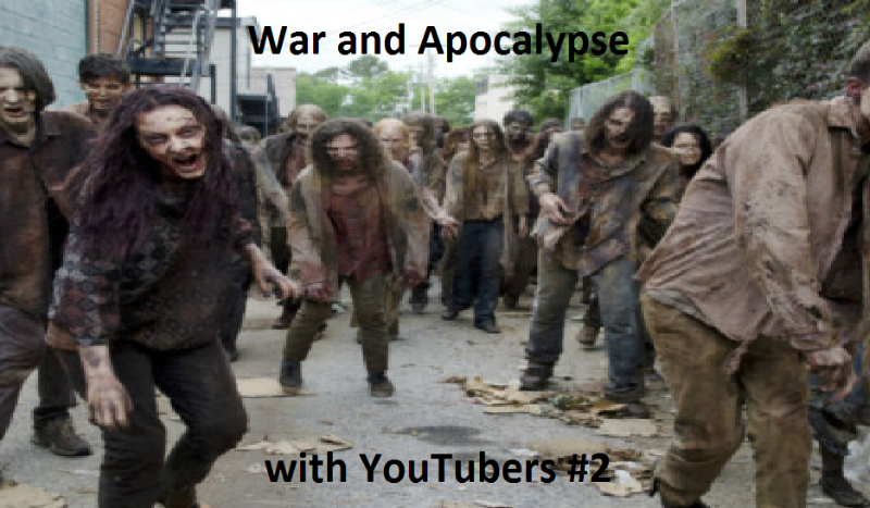 War and Apocalypse with YouTubers #2
