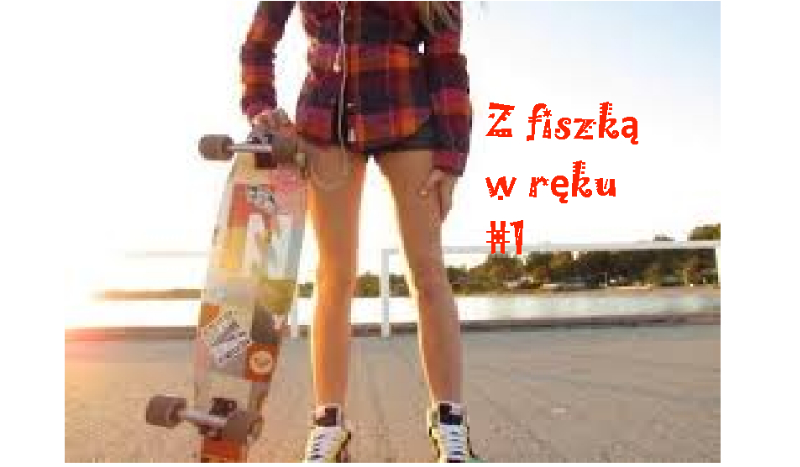 Z fiszką w ręku #1