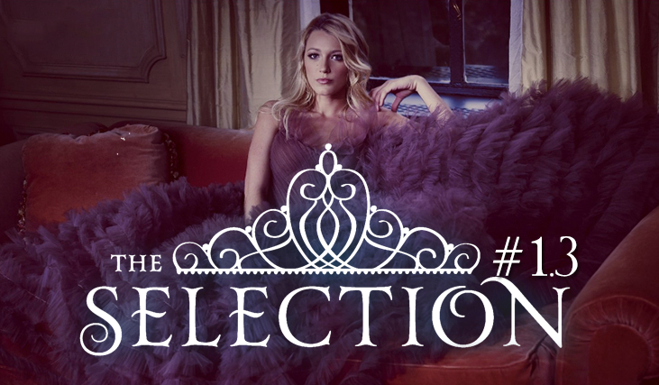 The Selection #1.3 – Życie Czwórki