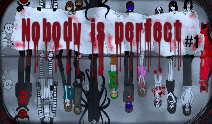 Nobody is perfect #1