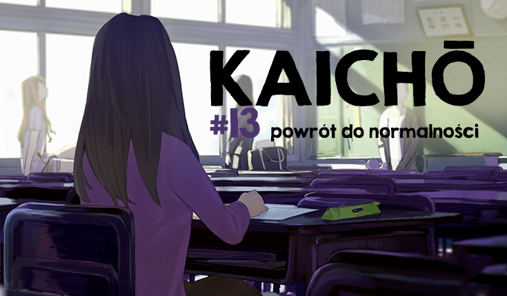 Kaichō #13 – Powrót do normalności?