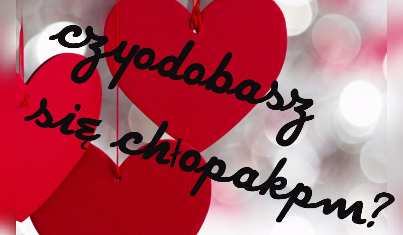 Czy podobasz się chłopakom?