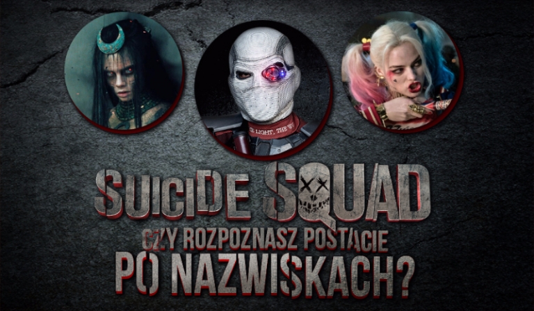 Czy rozpoznasz członków Suicide Squad po nazwiskach?