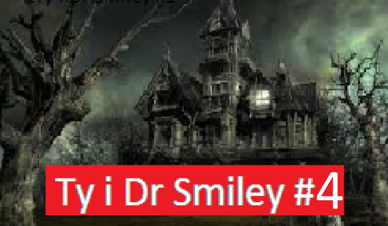 Ty i Dr Smiley #4