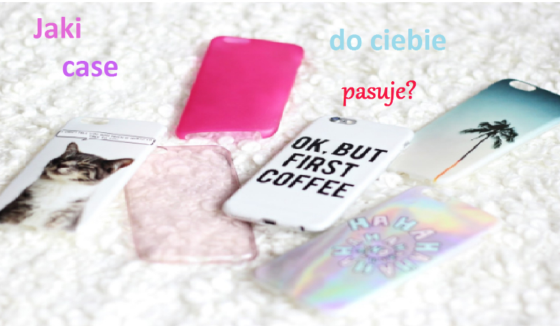 Jaki case do ciebie pasuje?