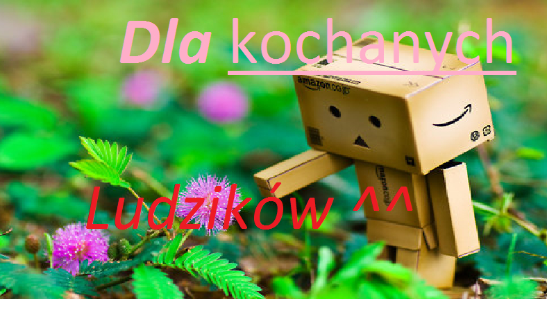 Dla kochanych Ludzików