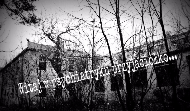 Witaj w psychiatryku przyjaciółko #…