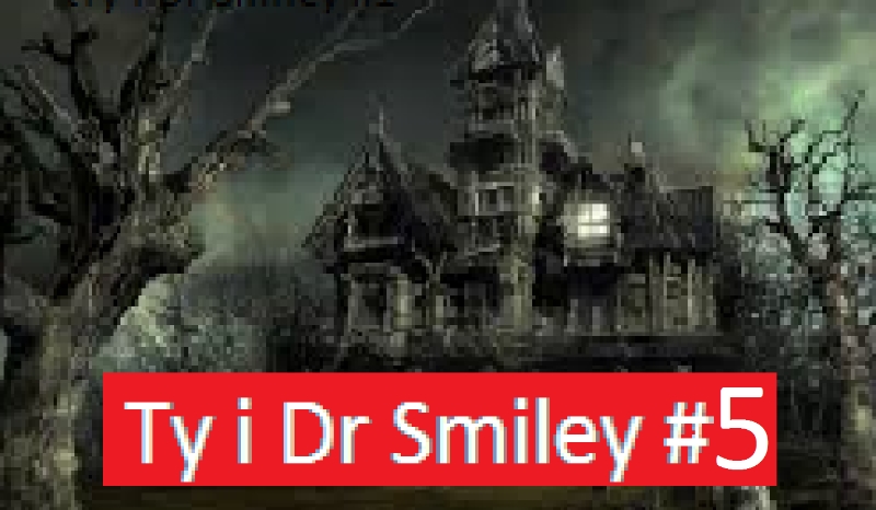 Ty i Dr Smiley #5