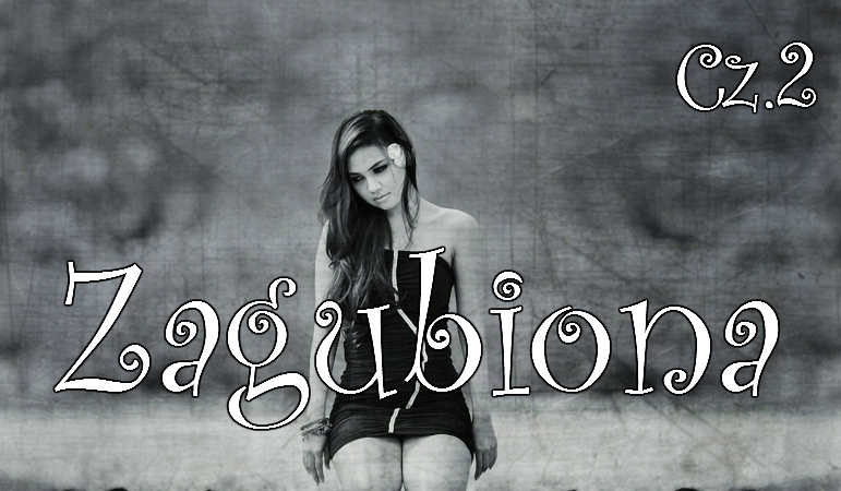 Zagubiona – Część druga