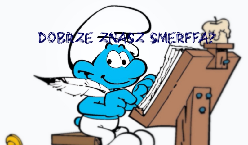 Jak dobrze znasz Smerfa