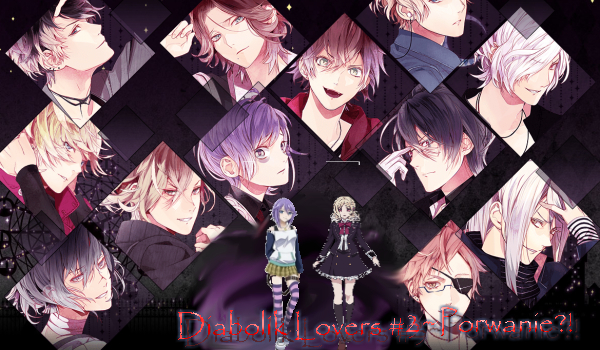 Diabolik Lovers #2 ~Porwanie?!
