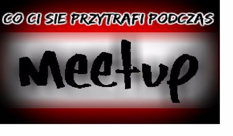 Co przytrafi Ci sie podczas meetup?
