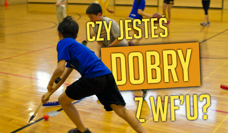 Czy jesteś dobry z WF-u?