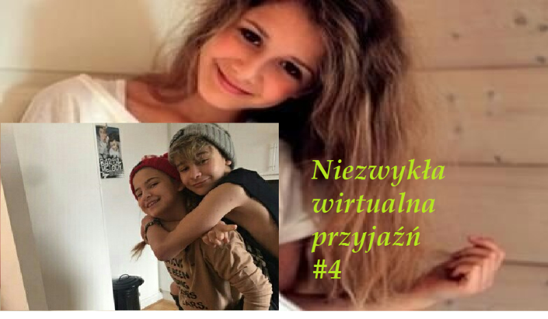 Niezwykła wirtualna przyjaźń #4