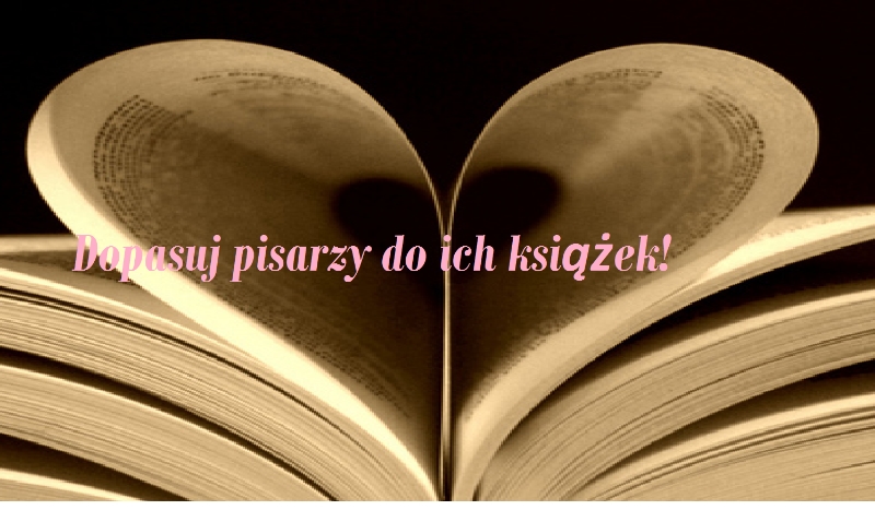 Dopasuj pisarzy do ich książek!