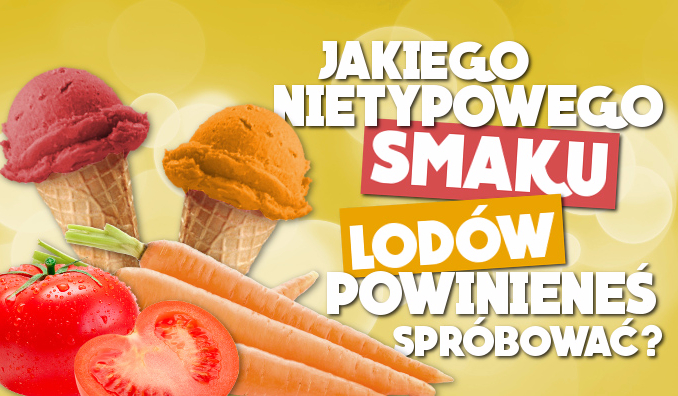 Jakiego nietypowego smaku lodów powinieneś spróbować tego lata?