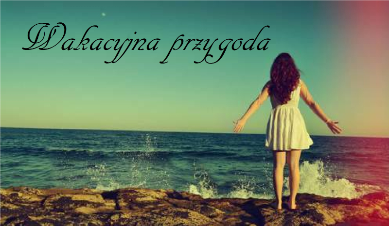 Wakacyjna przygoda #1