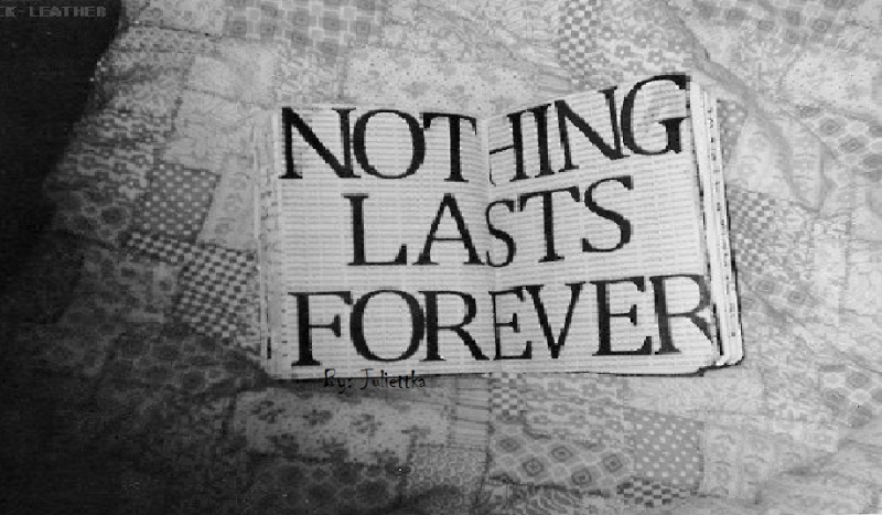 Nothing Lasts Forever
