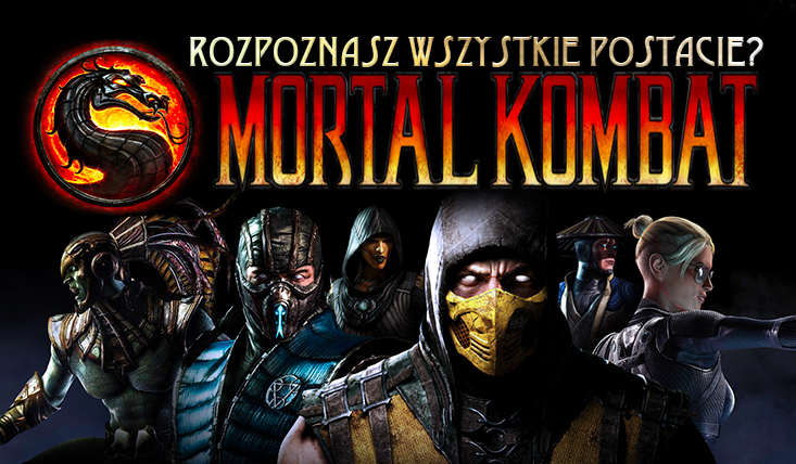 Czy znasz te postacie z „Mortal Kombat”?