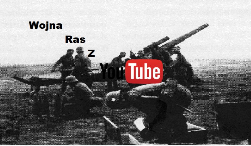 Wojna ras z YouTube #1