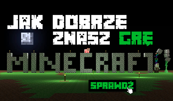 Jak dobrze znasz Minecrafta?