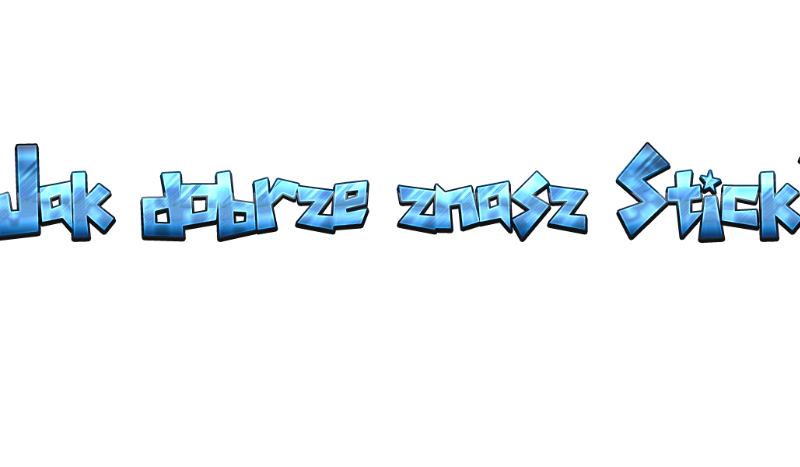Jak dobrze znasz Stick’a?