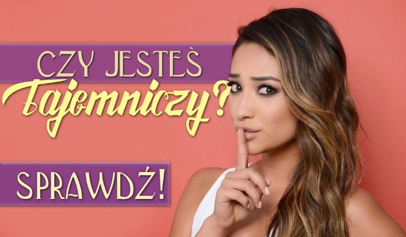Czy jesteś tajemniczy?
