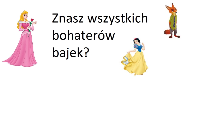 Znasz wszystkich bohaterów bajek?