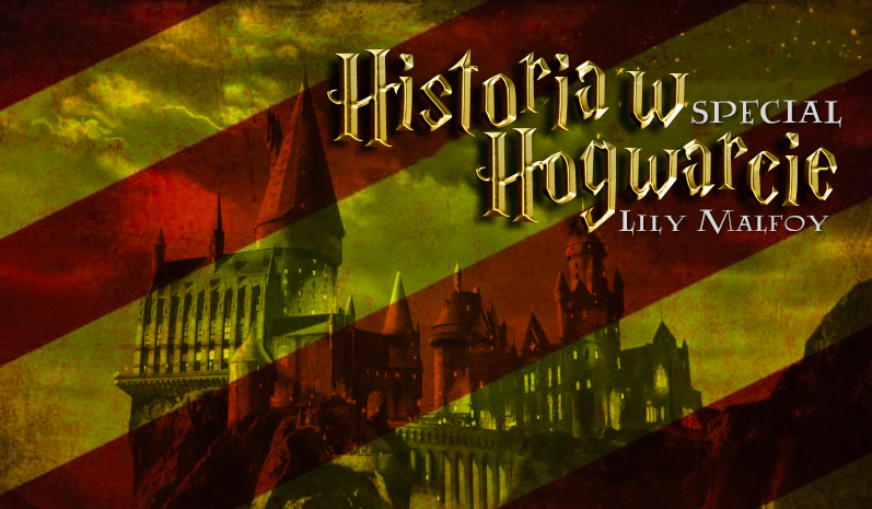 Historia w Hogwarcie: Lily Malfoy – Special #2