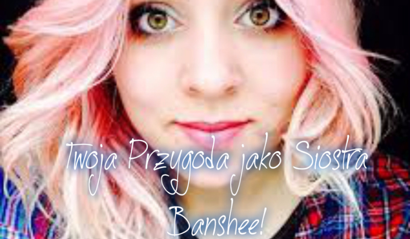 Twoja historia jako siostra Banshee #5