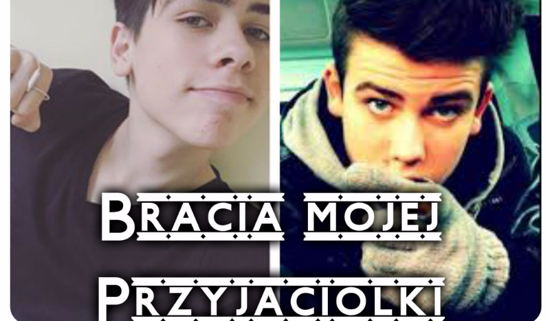 Bracia mojej przyjaciółki #5