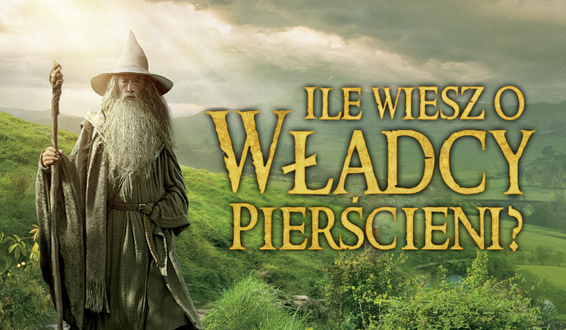 Ile wiesz o „Władcy Pierścieni”?