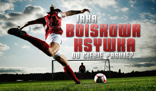 Jaka boiskowa ksywka do Ciebie pasuje?