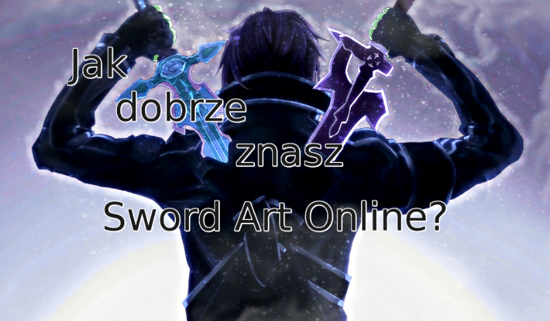 Jak dobrze znasz Sword Art Online?