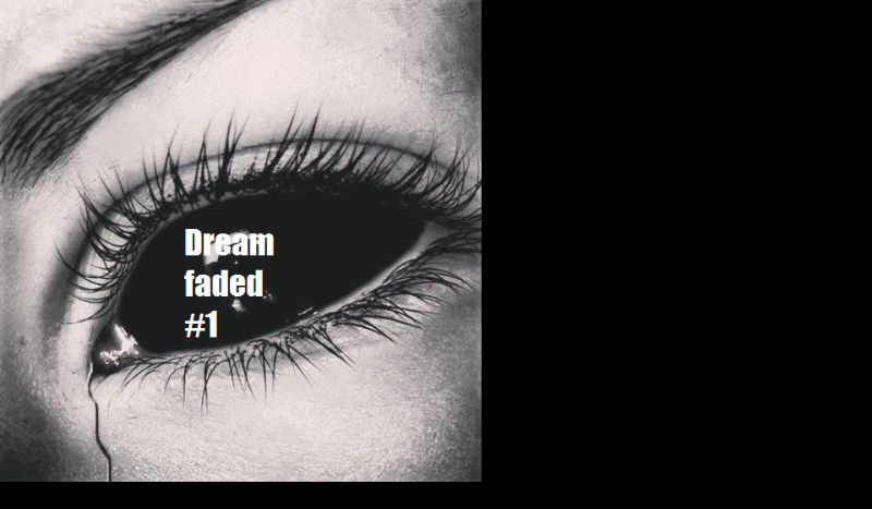 Dreams faded #1